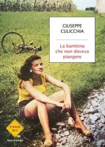 Giuseppe Culicchia - La bambina che non doveva piangere