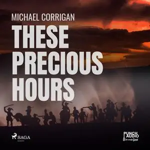 «These Precious Hours» by Michael Corrigan