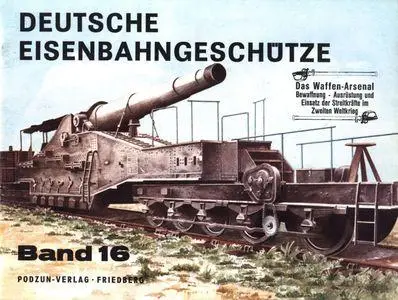 Deutsche Eisenbahngeschütze (Waffen-Arsenal Band 16)
