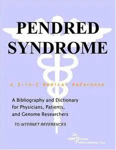 Pendred Syndrome - A Bibliography and Dictionary for Physicians, Patients, and Genome Researchers