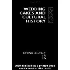 Wedding Cakes and Cultural History