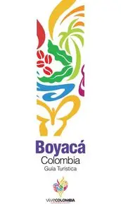 Boyacá. Colombia: Guía Turística