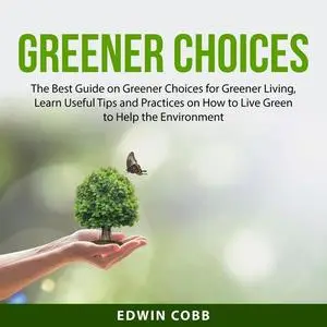 «Greener Choices» by Edwin Cobb