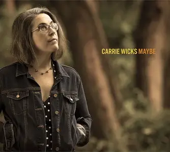 Carrie Wicks - Maybe (2015)