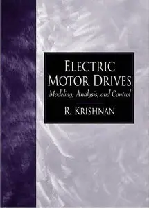 Electric Motor Drives: Modeling, Analysis, and Control (Repost)