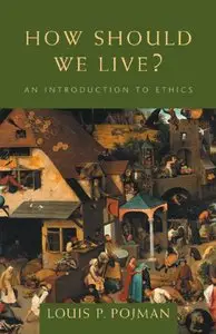 How Should We Live?: An Introduction to Ethics