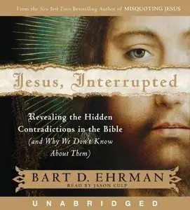 Bart D. Ehrman - Jesus, Interrupted: Revealing the Hidden Contradictions in the Bible  <AudioBook>