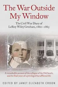 «The War Outside My Window» by Janet Elizabeth Croon