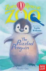 «Zoe's Rescue Zoo: The Puzzled Penguin» by Amelia Cobb