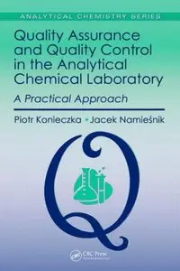 Quality Assurance and Quality Control in the Analytical Chemical Laboratory: A Practical Approach (repost)
