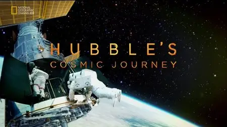 National Geographic - Hubble's Cosmic Journey (2015)