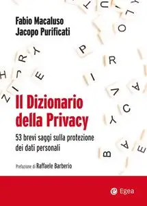 Fabio Macaluso, Jacopo Purificati - Il dizionario della privacy