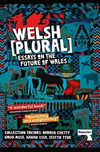 Welsh (Plural): Essays on the Future of Wales