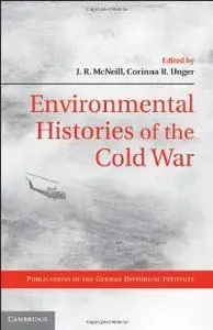 Environmental Histories of the Cold War (repost)
