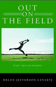 Out on the Field: Gender, Sport, and Sexualities (repost)