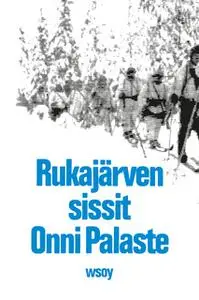 «Rukajärven sissit» by Onni Palaste