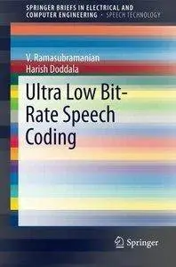 Ultra Low Bit-Rate Speech Coding (Repost)