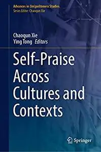 Self-Praise Across Cultures and Contexts