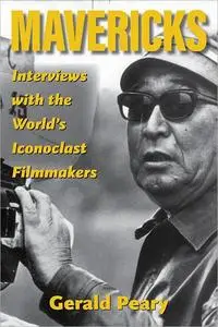 Mavericks: Interviews with the World's Iconoclast Filmmakers