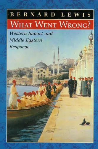 What Went Wrong? Western Impact and Middle Eastern Response