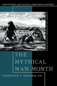 The Mythical Man-month: Essays on Software Engineering [Repost]