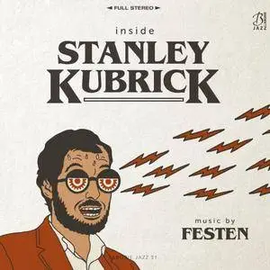 FESTEN - Inside Stanley Kubrick (2018) [Official Digital Download]