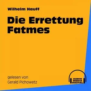 «Die Errettung Fatmes» by Wilhelm Hauff