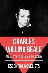 «Essential Novelists – Charles Willing Beale» by August Nemo, Charles Willing Beale