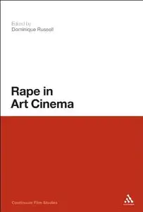 Rape in Art Cinema (Continuum Film Studies)