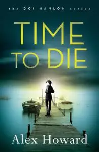 «Time to Die» by Alex Howard