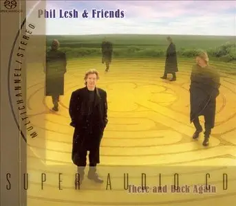 Phil Lesh and Friends - There And Back Again (2002) MCH PS3 ISO + DSD64 + Hi-Res FLAC