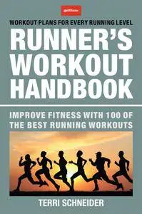 The Runner's Workout Handbook: Improve Fitness with 100 of the Best Running Workouts