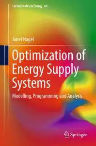 Optimization of Energy Supply Systems: Modelling, Programming and Analysis