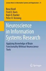 Neuroscience in Information Systems Research: Applying Knowledge of Brain Functionality Without Neuroscience Tools