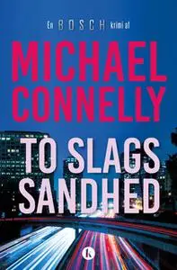 «To slags sandhed» by Michael Connelly