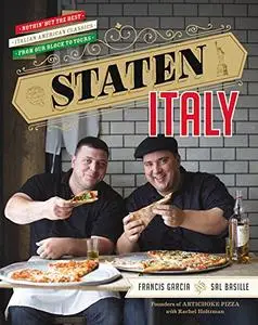 Staten Italy: Nothin' but the Best Italian-American Classics, from Our Block to Yours