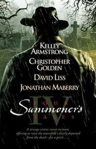 «Four Summoner's Tales» by Jonathan Maberry,Kelley Armstrong,David Liss,Christopher Golden