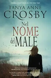 Tanya Anne Crosby - Nel Nome del Male