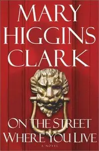 Clark, Mary Higgins - On the Street Where You Live