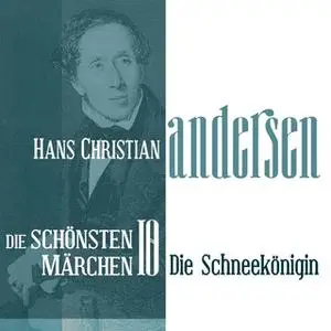 «Die schönsten Märchen von Hans Christian Andersen - Band 10: Die Schneekönigin» by Hans Christian Andersen