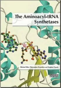 Aminoacyl-Trna Synthetases (Molecular Biology Intelligence Unit) by Michael Ibba