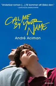 «Call me by your name» by Andre Aciman