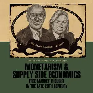 «Monetarism and Supply Side Economics» by Alan Reynolds,Arjo Klamer