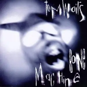 Tom Waits - Bone Machine (1992)