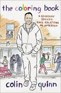 The Coloring Book: A Comedian Solves Race Relations in America