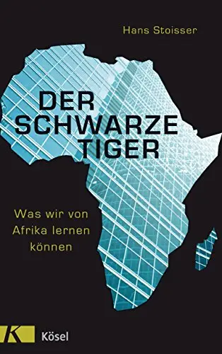 Der schwarze Tiger: Was wir von Afrika lernen können