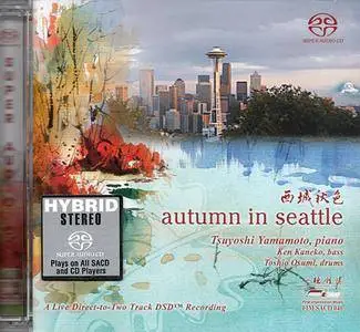 Tsuyoshi Yamamoto Trio - Autumn In Seattle (2001) [Reissue 2011] MCH PS3 ISO + DSD64 + Hi-Res FLAC