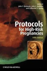 Protocols for High-Risk Pregnancies: An Evidence-Based Approach, Fifth Edition (Repost)