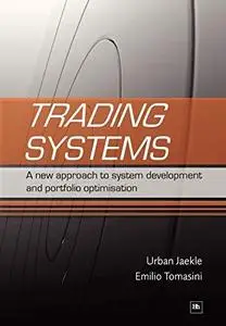 Trading Systems: A New Approach to System Optimisation and Portfolio Construction