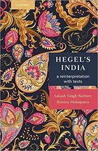Hegel's India: A Reinterpretation, with Texts